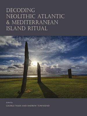 cover image of Decoding Neolithic Atlantic and Mediterranean Island Ritual